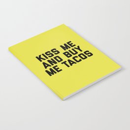 Kiss Me Tacos Funny Quote Notebook