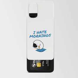 I Hate Mornings Android Card Case