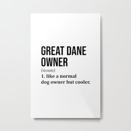 Great Dane Owner Funny Metal Print