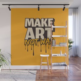 Make art not war typography Wall Mural