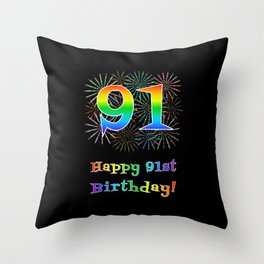 [ Thumbnail: 91st Birthday - Fun Rainbow Spectrum Gradient Pattern Text, Bursting Fireworks Inspired Background Throw Pillow ]