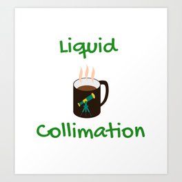 Liquid Collimation Art Print