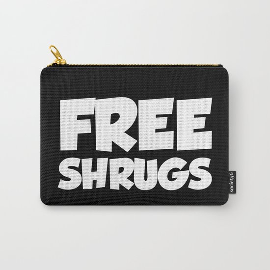 Free Shrugs Funny Quote Carry-All Pouch