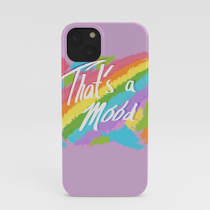 That's a Mood iPhone Case