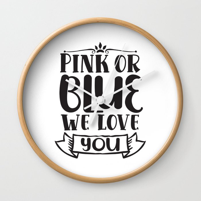 Pink Or Blue We Love You Wall Clock