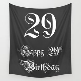 [ Thumbnail: Happy 29th Birthday - Fancy, Ornate, Intricate Look Wall Tapestry ]