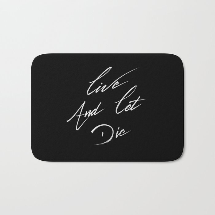 Live and let die Bath Mat