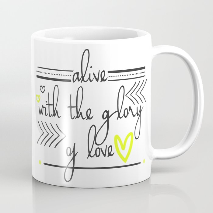 Alive with the Glory of Love Coffee Mug