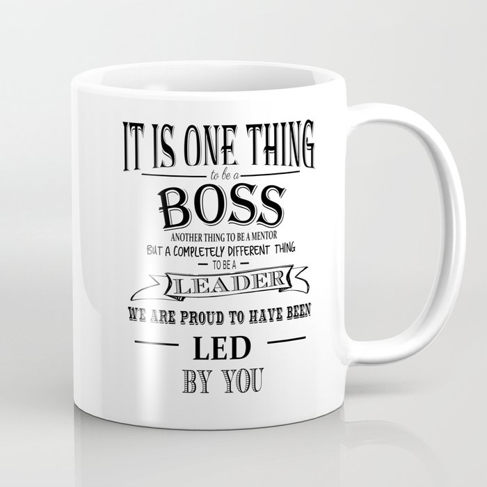 it is one thing to be a boss, leader, Boss Appreciation Gift Coffee Mug