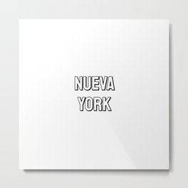 NUEVA YORK NYC Metal Print | Black And White, Nuevayork, Hispanic, Bigapple, American, Usa, Newyorker, Latino, Typography, Bronx 