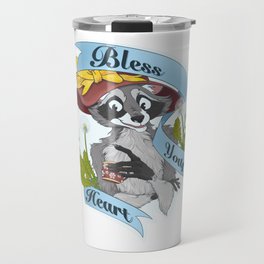 Bless Your Heart Raccoon  Travel Mug
