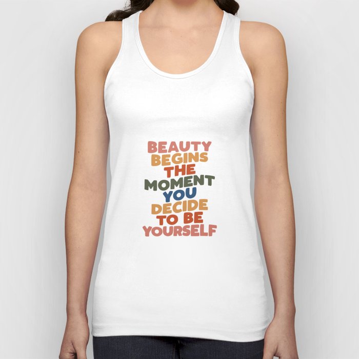 Beauty Begins the Moment You Decide to Be Yourself Tank Top