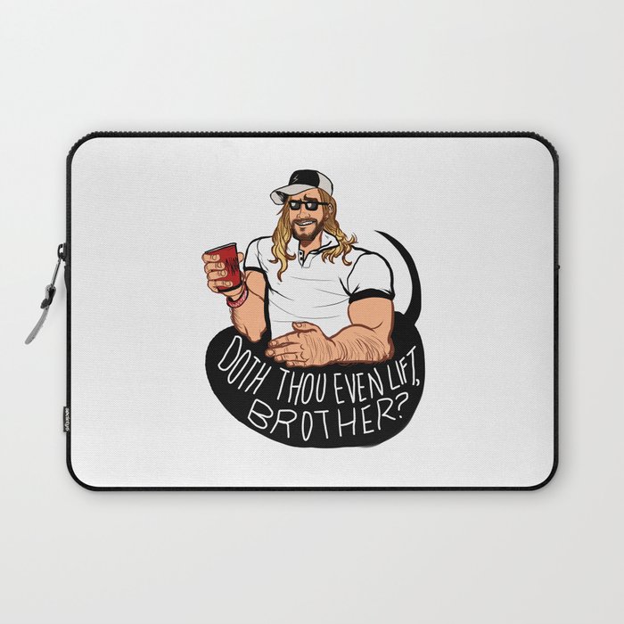 DOTH THOU EVEN LIFT, BROTHER? Laptop Sleeve