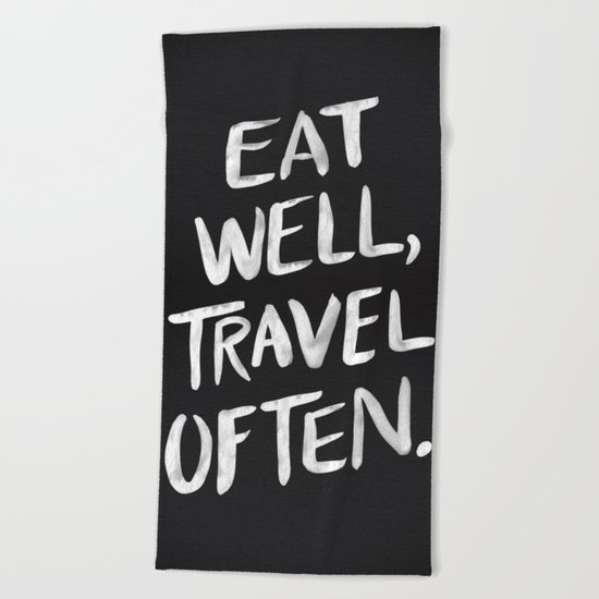 Eat Well, Travel Often Beach Towel