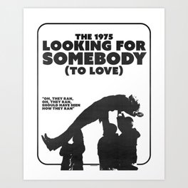 Looking For Somebody (To Love) | BLACK Art Print