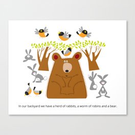 There's A Bear In Our Backyard Canvas Print