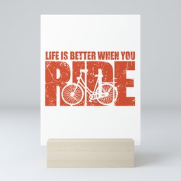 Life is Better When You Ride - Cycling Mini Art Print