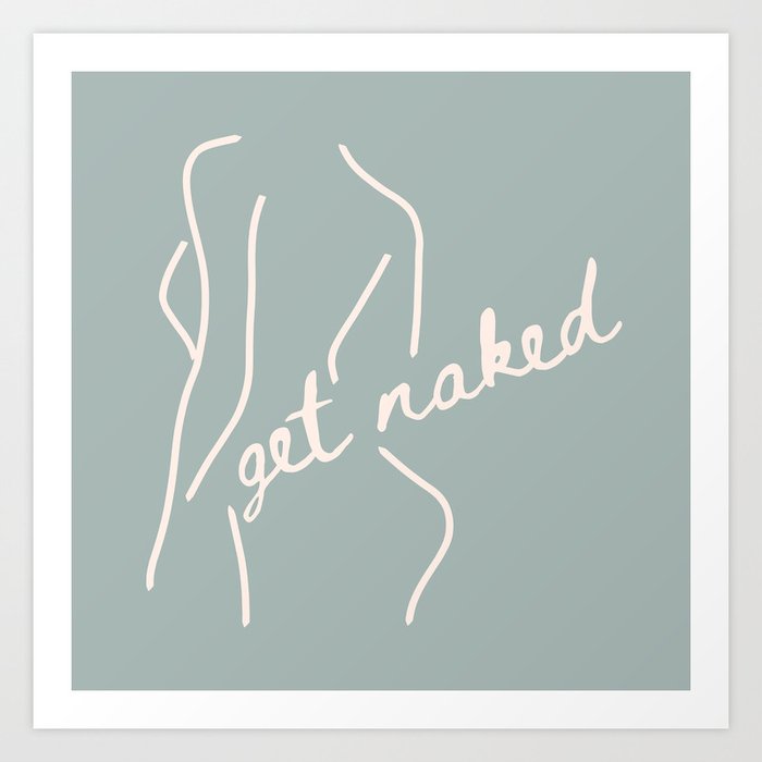 Get Naked Enjoy Life Blue-Grey Art Print