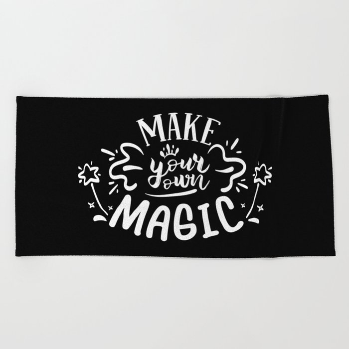 Make Your Own Magic Motivational Quote Beach Towel