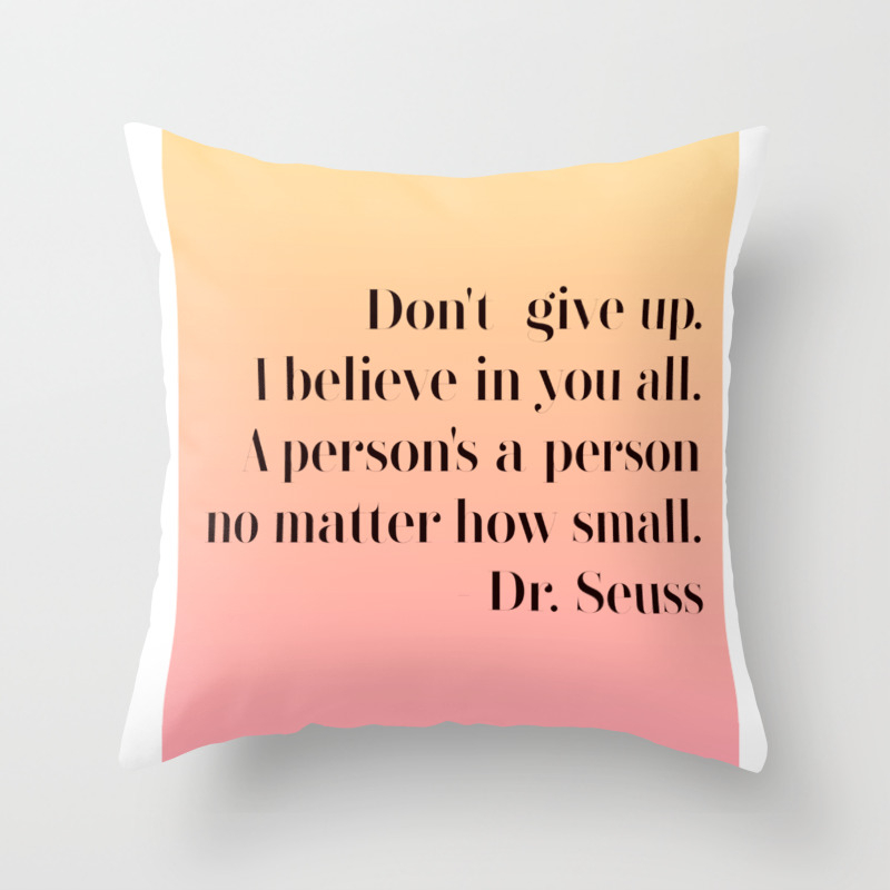 Don T Give Up Dr Seuss Quote Throw Pillow By