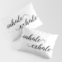 Inhale Exhale Pillow Sham