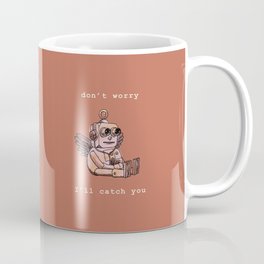 Don't Worry I'll Catch You Coffee Mug
