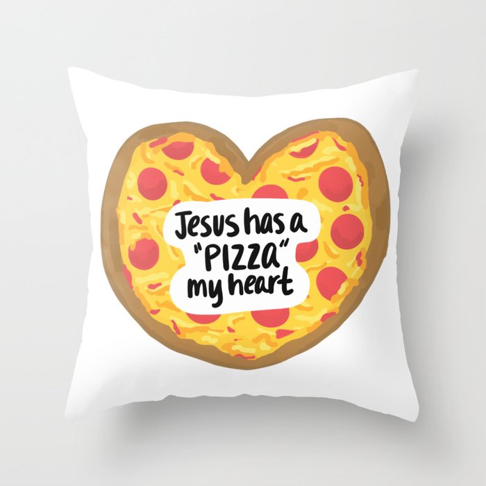 Jesus has a Pizza My Heart Throw Pillow