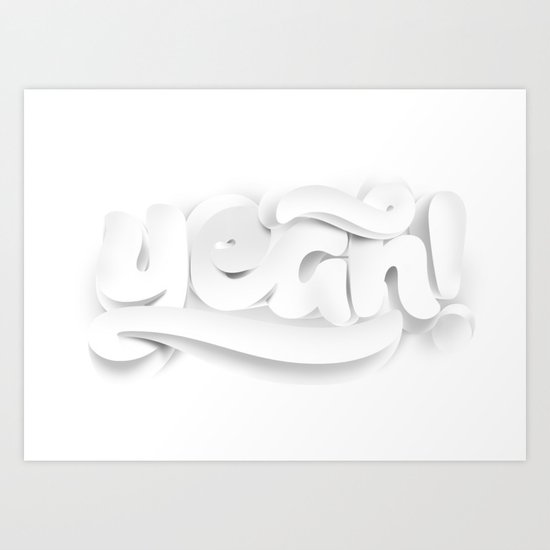 Yeah! — White lettering Art Print