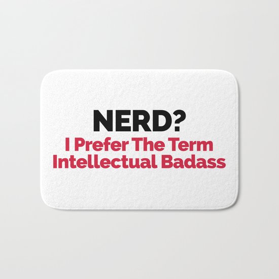 Nerd? Funny Quote Bath Mat