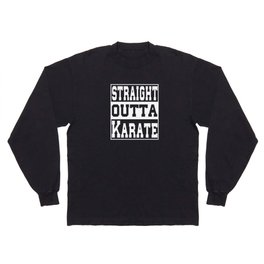 Karate Saying funny Long Sleeve T-shirt