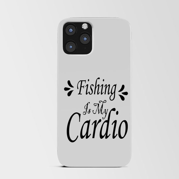Fishing Is My Cardio iPhone Card Case