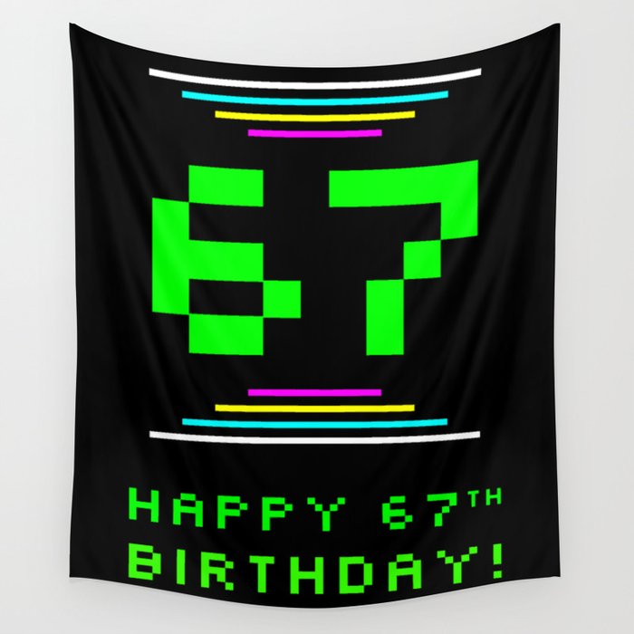 67th Birthday - Nerdy Geeky Pixelated 8-Bit Computing Graphics Inspired Look Wall Tapestry