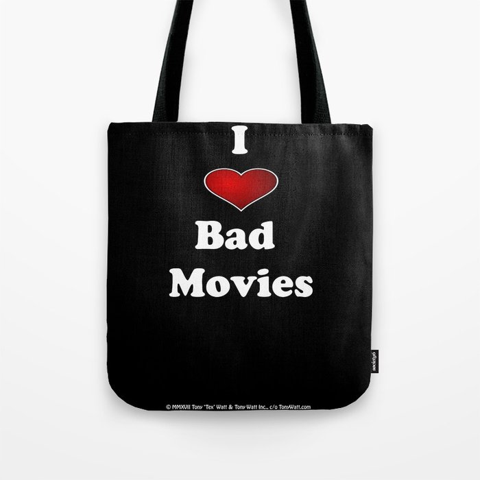 I (Love/Heart) Bad Movies print by Tex Watt Tote Bag