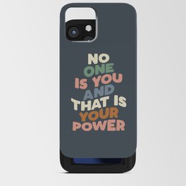 No One is You and That is Your Power iPhone Card Case