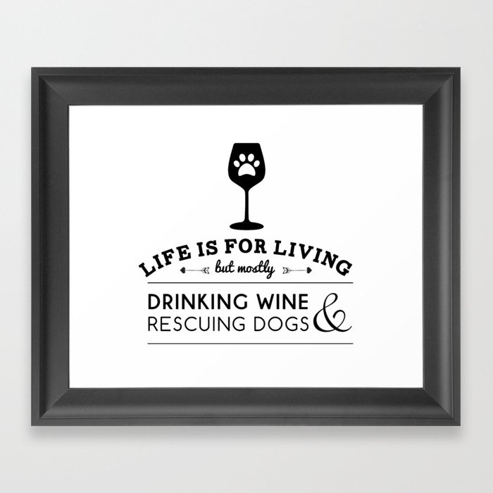 Drink wine & rescue dogs Framed Art Print