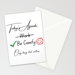 Today's Agenda: Be Comfy Stationery Card