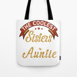 The Coolest Sisters Get Promoted To Auntie Tote Bag