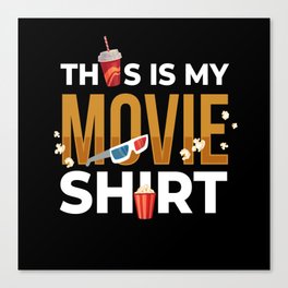 This Is My Movie Shirt Film Kino Canvas Print