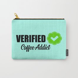 Verified coffee addict funny quote Carry-All Pouch | Witty, Joking, Hipster, Humour, Graphicdesign, Quote, Sarcasm, Gifts, Awsome, Trends 