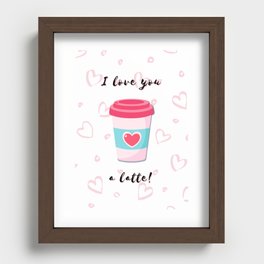 I Love You a Latte! Recessed Framed Print