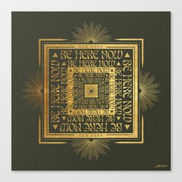 ∆ BE HERE NOW - Ram Dass Canvas Print