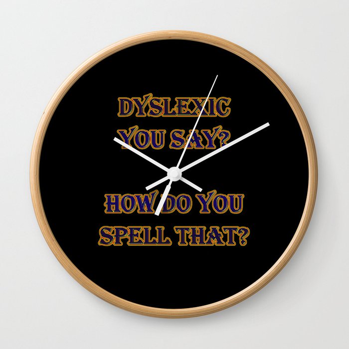 Funny OneLiner Spelling Joke Wall Clock by Patricia Society6