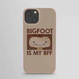 Bigfoot is my BFF iPhone Case