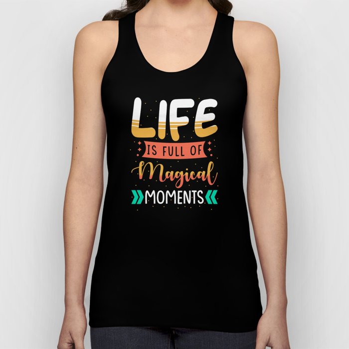 Life is full of magical moments Tank Top