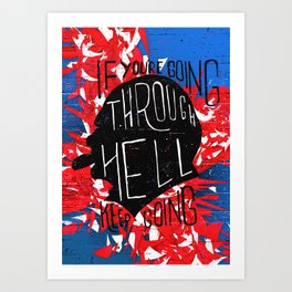 If You' re Going Through Hell, Keep Going (Feat. Flip Rolim) Art Print