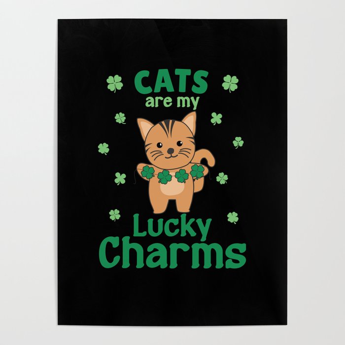 Cats Are My Lucky Charms St Patrick's Day Poster