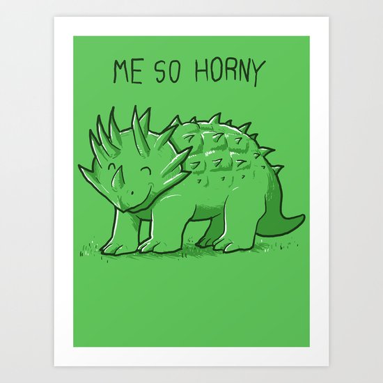 Me So Horny Art Print