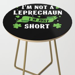 I'm Not Leprechaun Short Saint Patrick's Day Side Table