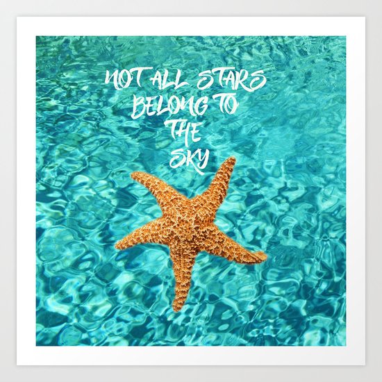 Not all Stars belong to the Sky- Aqua blue Sea Beach Summer Starfish on #Society6 Art Print