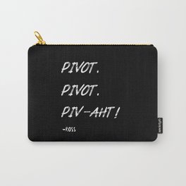 Pivot,PIVAHT white - friends ross quote Carry-All Pouch